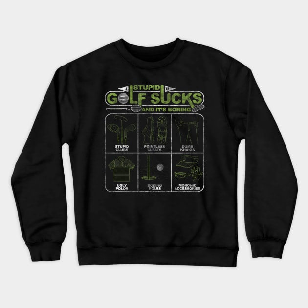 Stupid Golf Sucks and its Boring Crewneck Sweatshirt by MarshallWest